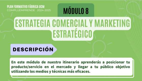 Vuelven los módulos de emprendimiento de la Fábrica UCM: El miércoles 26 de febrero, Módulo 8